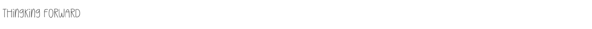 Sample characters Thingking Forward Font